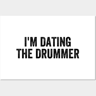 I'm Dating The Drummer Posters and Art